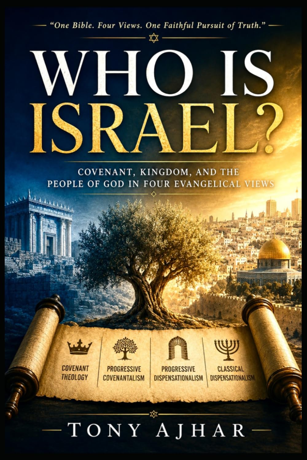 Who is Israel?: Covenant, Kingdom, and the People of God in Four Evangelical Views