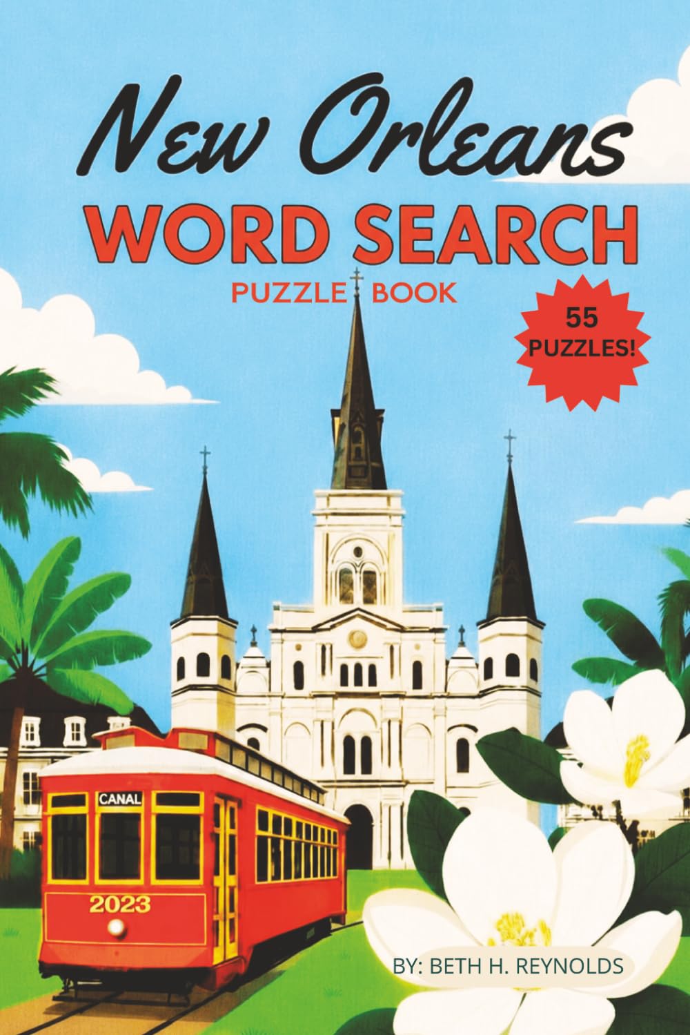 New Orleans Word Search Puzzle Book: Easy-to-Read Layout for New Orleans-Themed Puzzles | Adults, Teens & Seniors | Mardi Gras, Louisiana Culture, Cuisine & Hidden Gems | 50+ Puzzles