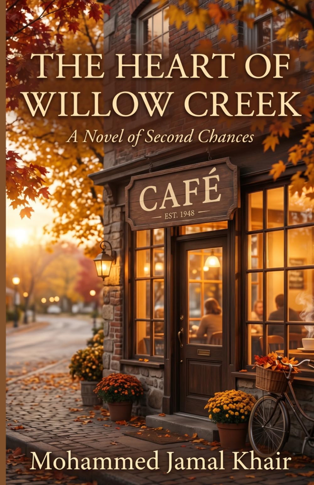 THE HEART OF WILLOW CREEK: A Novel of Second Chances