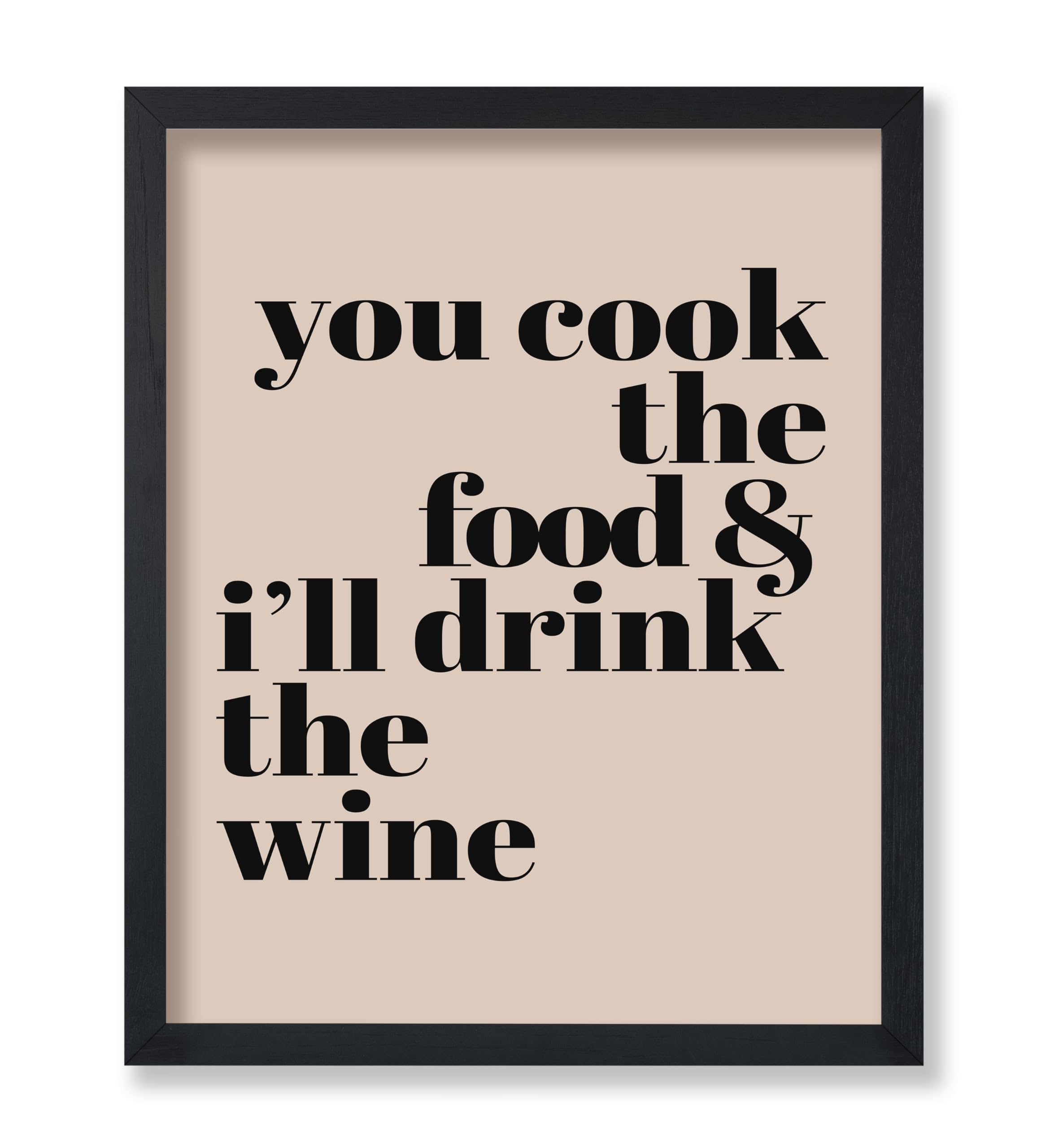 Poster Master Minimalist Poster - Funny Print - You Cook The Food, I'll Drink The Wine, Joke, Humorous, Unique - 16x20 UNFRAMED Wall Art - Gift for