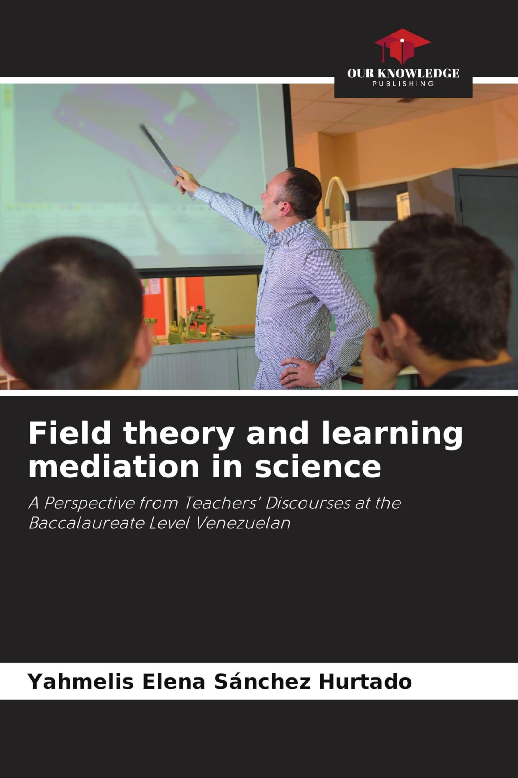 Field theory and learning mediation in science: A Perspective from Teachers' Discourses at the Baccalaureate Level Venezuelan