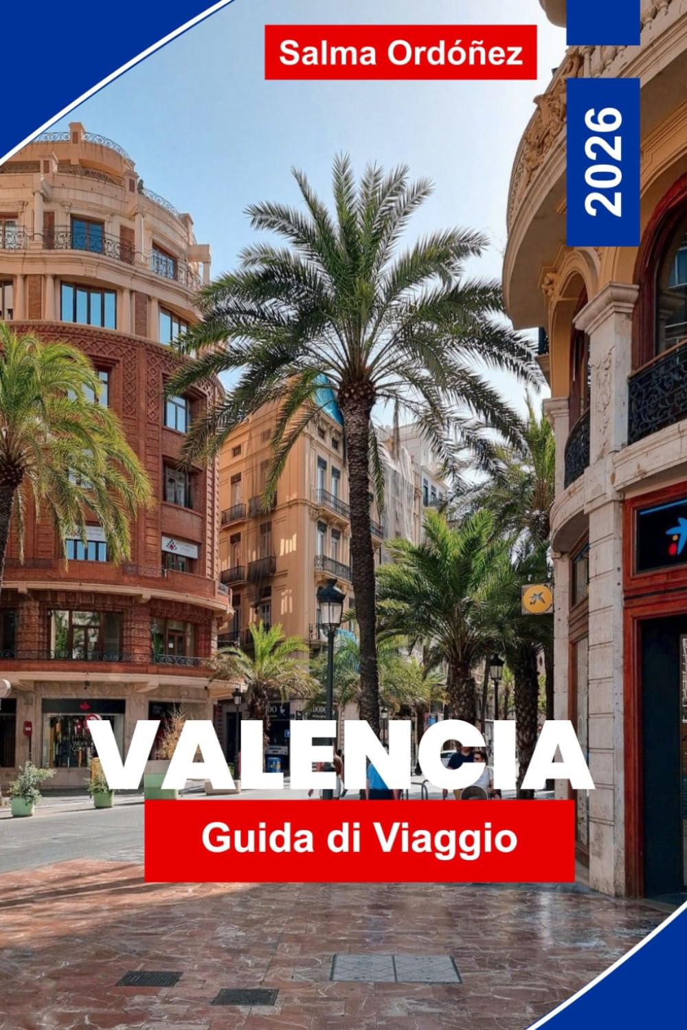 Valencia Guida di viaggio 2026: Esplora architettura storica, spiagge mediterraneee, cucina locale, attrazioni culturali e consigli pratici per la tua vacanza in Spagna