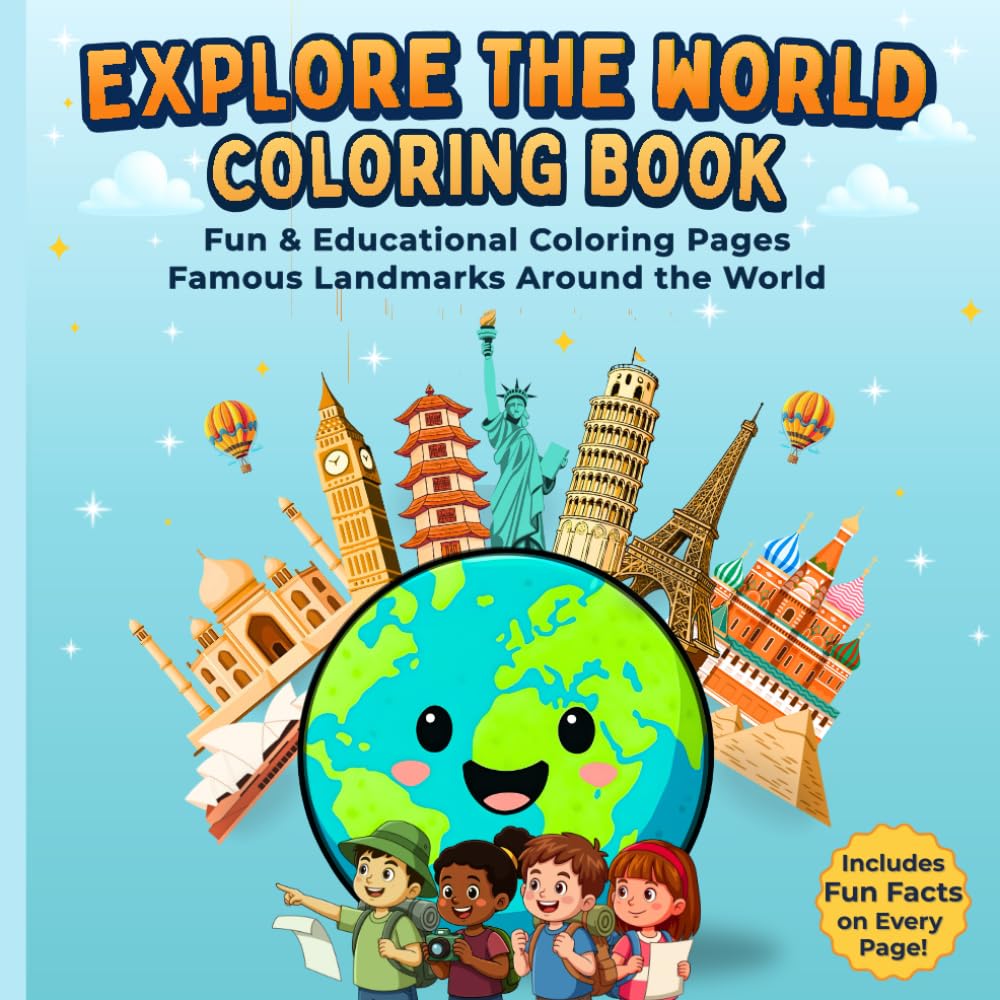 Explore the World: A Fun Travel & Landmarks Coloring Book for Kids: Discover Famous Landmarks, Cultures & Adventures Through Coloring – Perfect for