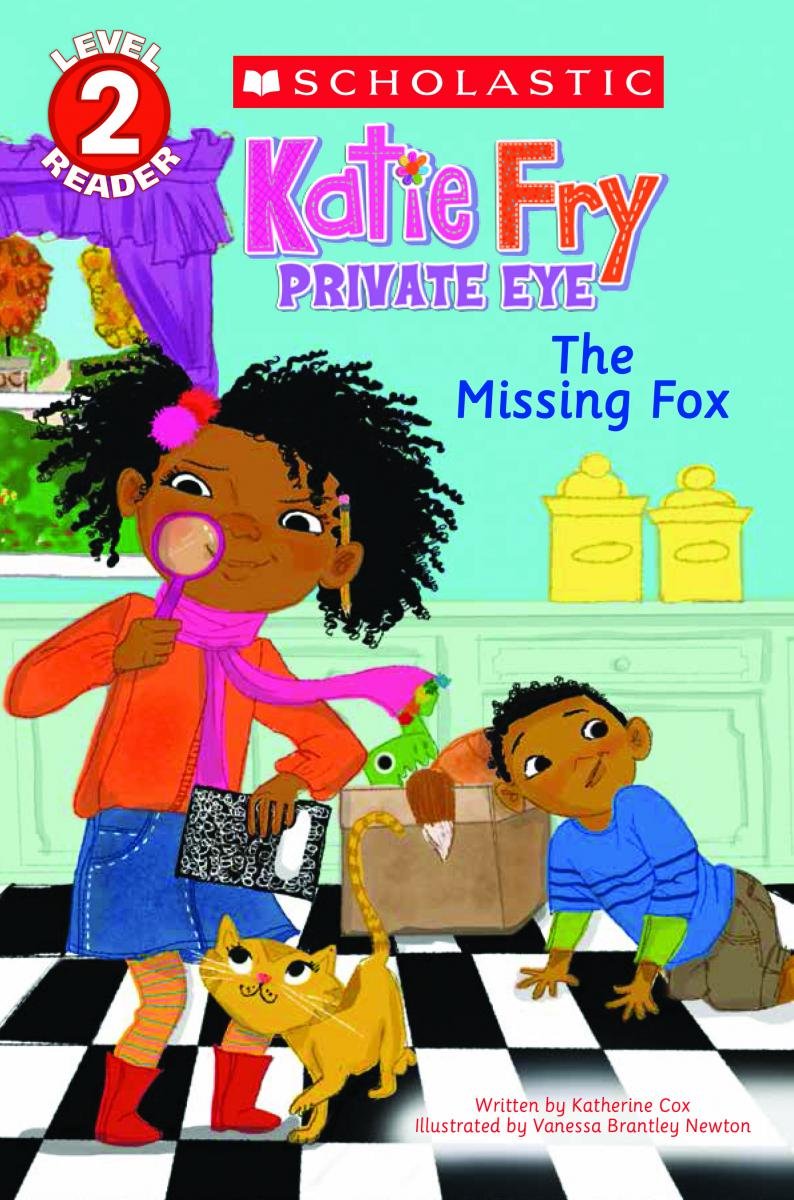 The Missing Fox (Scholastic Reader, Level 2: Katie Fry, Private Eye #2)