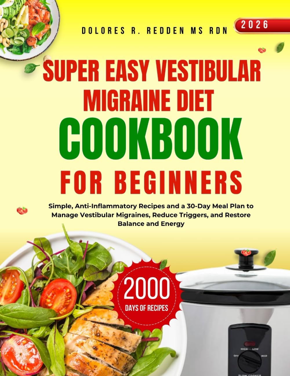 Super Easy Vestibular Migraine Diet Cookbook For Beginners: Simple, Anti-Inflammatory Recipes and a 30-Day Meal Plan to Manage Vestibular Migraines, Reduce Triggers, and Restore Balance and Energy