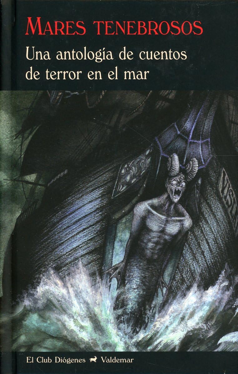 Mares Tenebrosos: Una antología de cuentos de terror en el mar (El Club Diógenes)