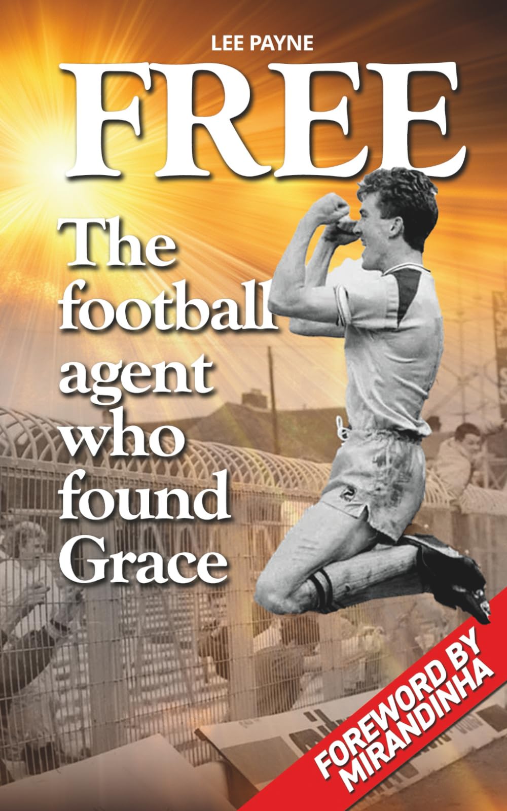 Free: The Football Agent Who Found Grace