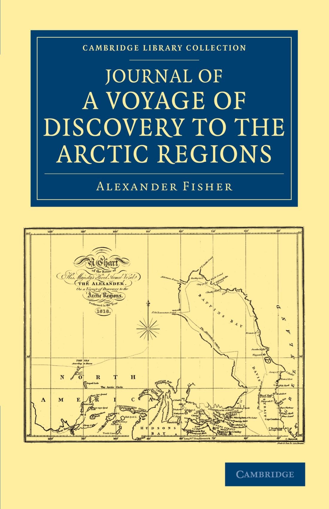 Journal of A Voyage of Discovery to the Arctic Regions (Cambridge Library Collection - Polar Exploration)