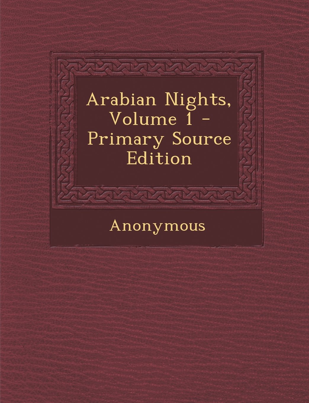 Arabian Nights, Volume 1 - Primary Source Edition