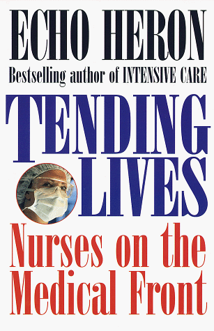 Tending Lives: Nurses on the Medical Front
