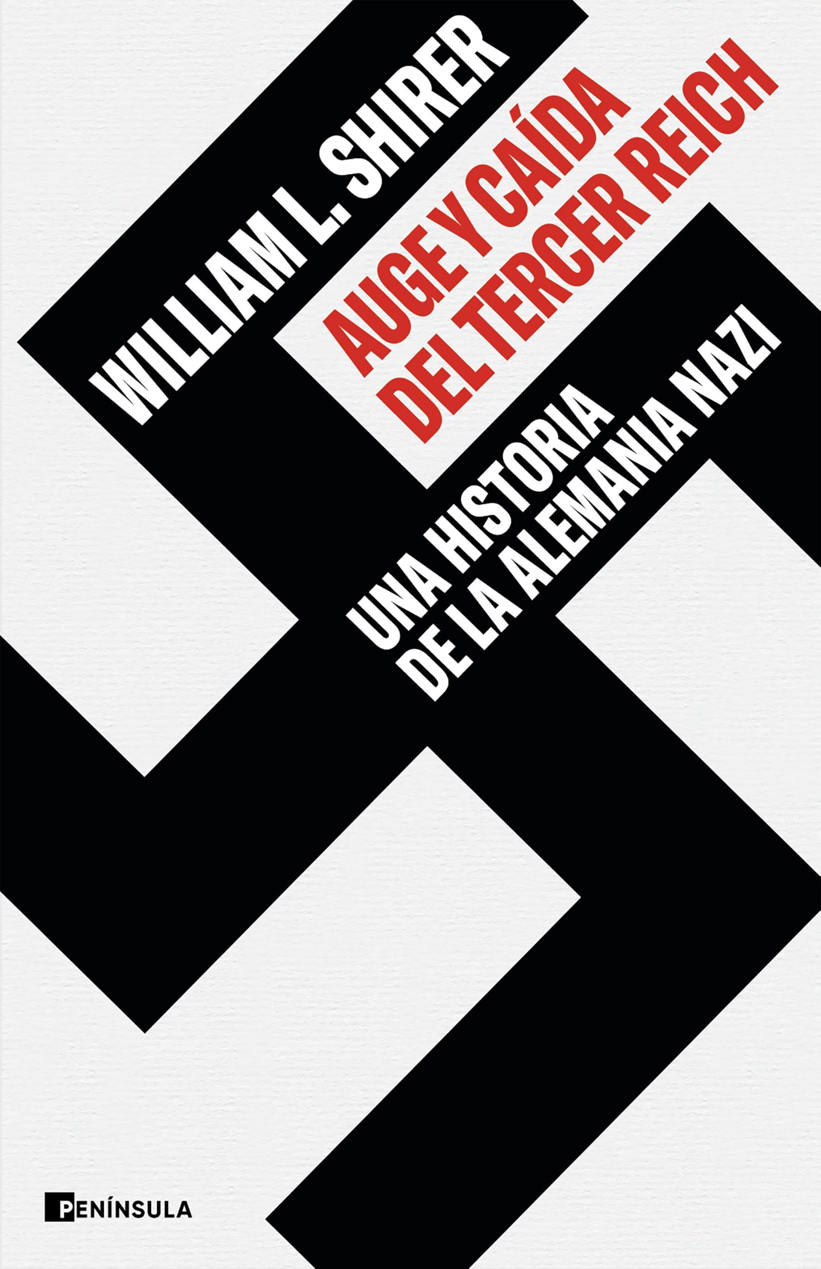 Auge y caída del Tercer Reich (edición especial): Una historia de la Alemania nazi