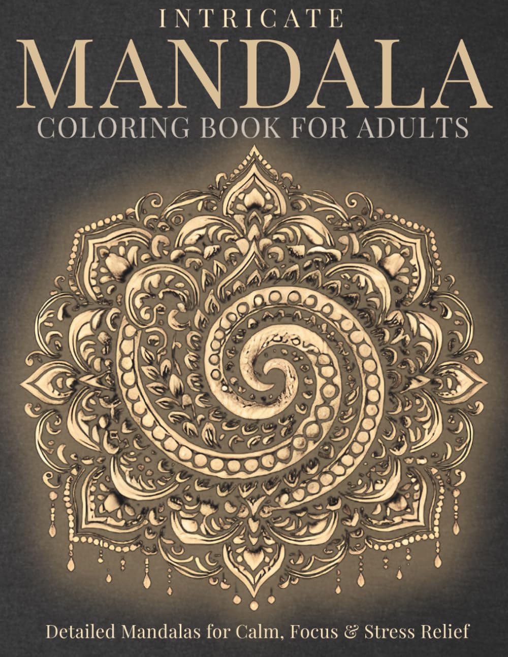 Intricate Mandala Coloring Book for Adults: Detailed Mandalas for Calm, Focus & Stress Relief (StillHaven Studio Mandalas – Hard)