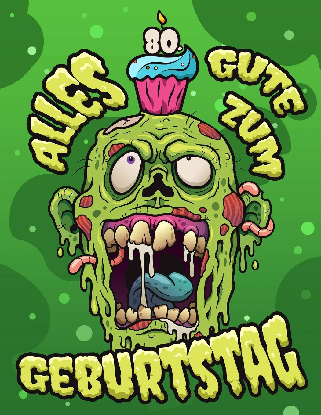 Alles Gute zum 80. Geburtstag: Ein lustiges Zombie Buch, das als Tagebuch oder Notizbuch verwendet werden kann. Perfektes Geburtstagsgeschenk für Zombiefans! Viel besser als eine Geburtstagskarte!