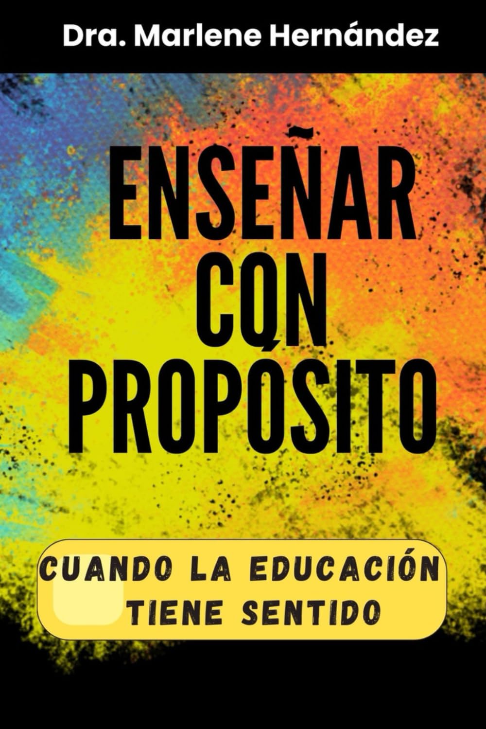 ENSEÑAR CON PROPÓSITO: Cuando la Educación Tiene Sentido