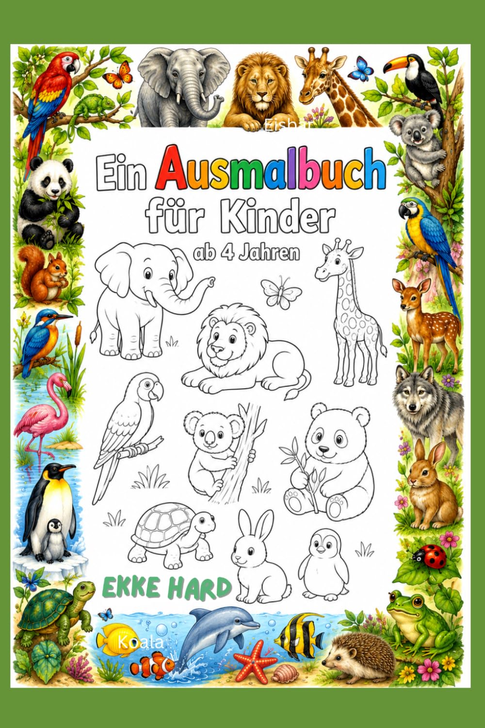 Ein Ausmalbuch für Kinder ab 4 Jahren: Tiere zum Ausmalen (Ausmalbücher)