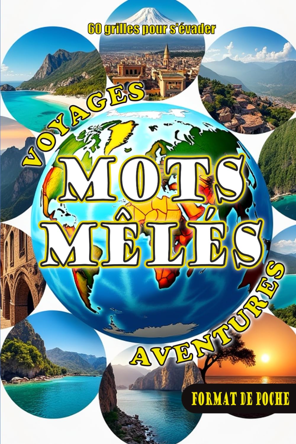Mots mêlés - Voyages et aventures: 60 grilles format de poche 6x9 pouces à emporter partout ou à offrir
