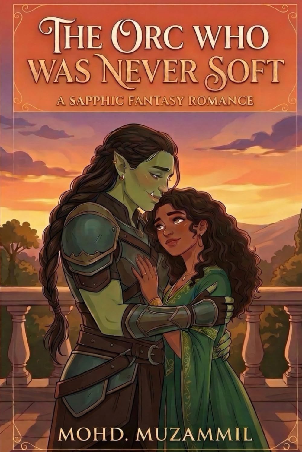 The Orc Who Was Never Soft: A Sapphic Fantasy Romance