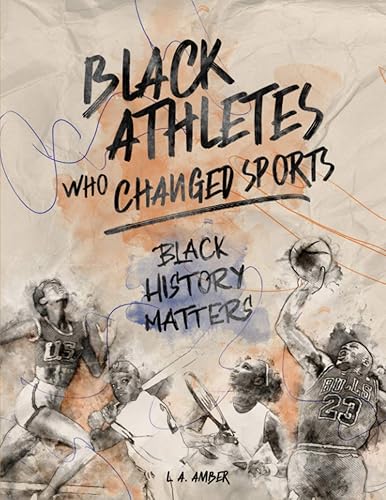 Black Athletes who Changed Sports Black History Matters Book Series