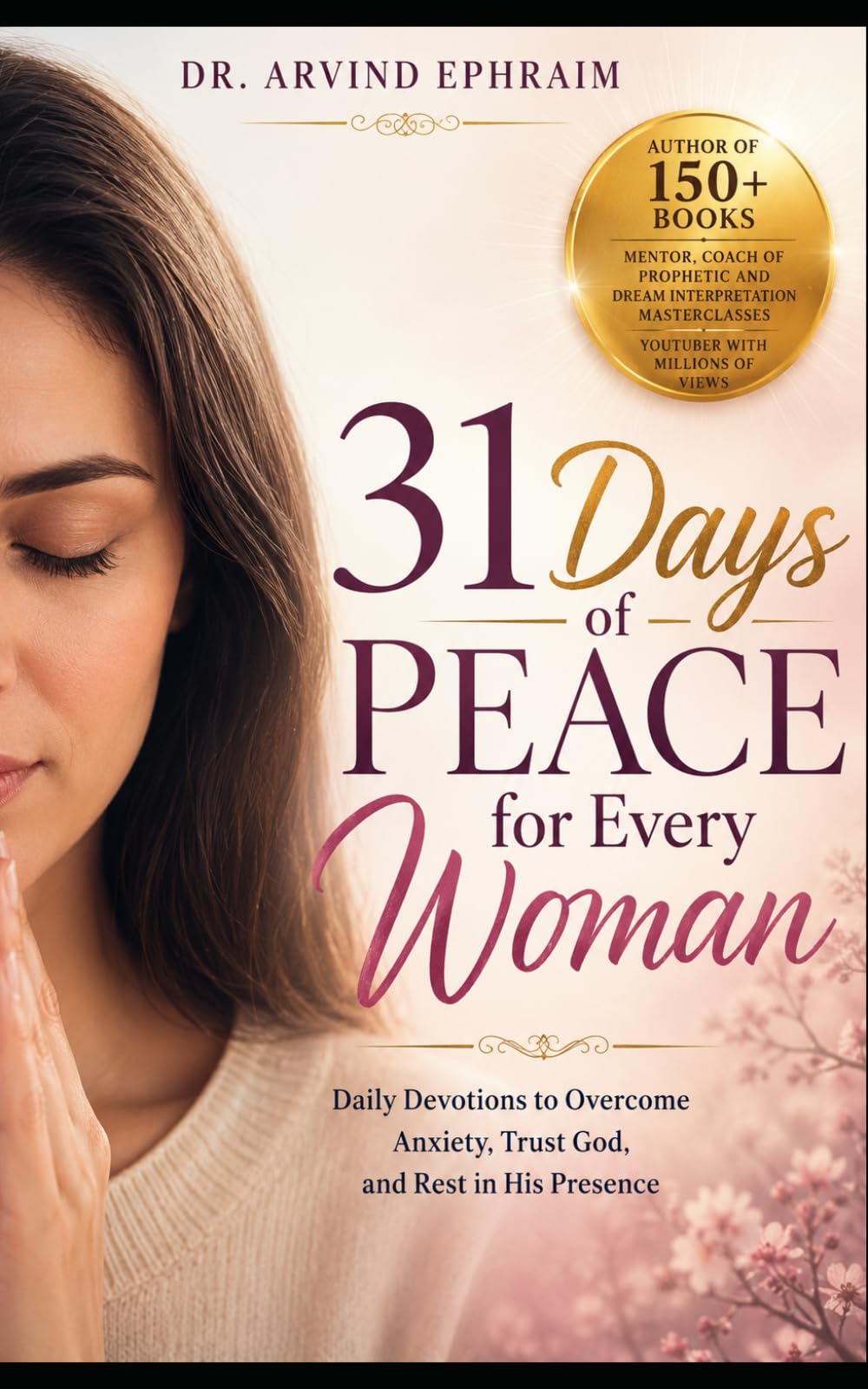 31 Days of Peace for Every Woman: Daily Devotions to Overcome Anxiety, Trust God, and Rest in His Presence