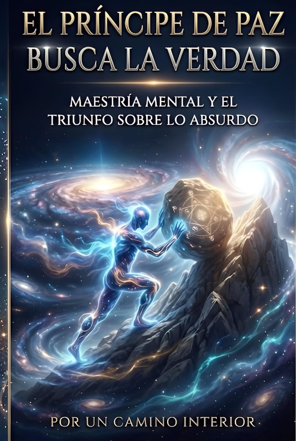 El príncipe de paz busca la verdad: Maestria mental y el triunfo sobre lo absurdo