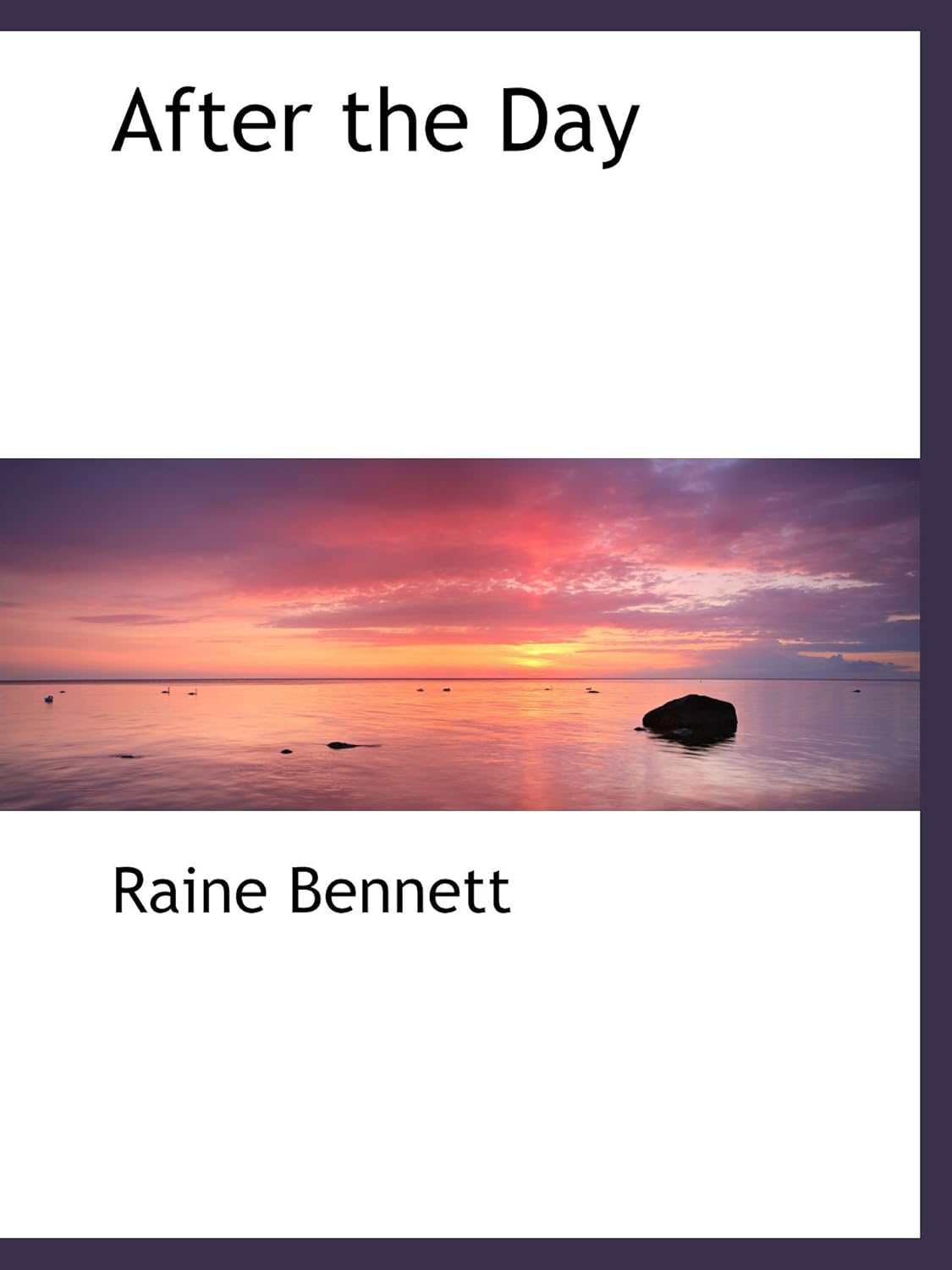 Amazon.com: After the Day: 9781110400263: Bennett, Raine: Books