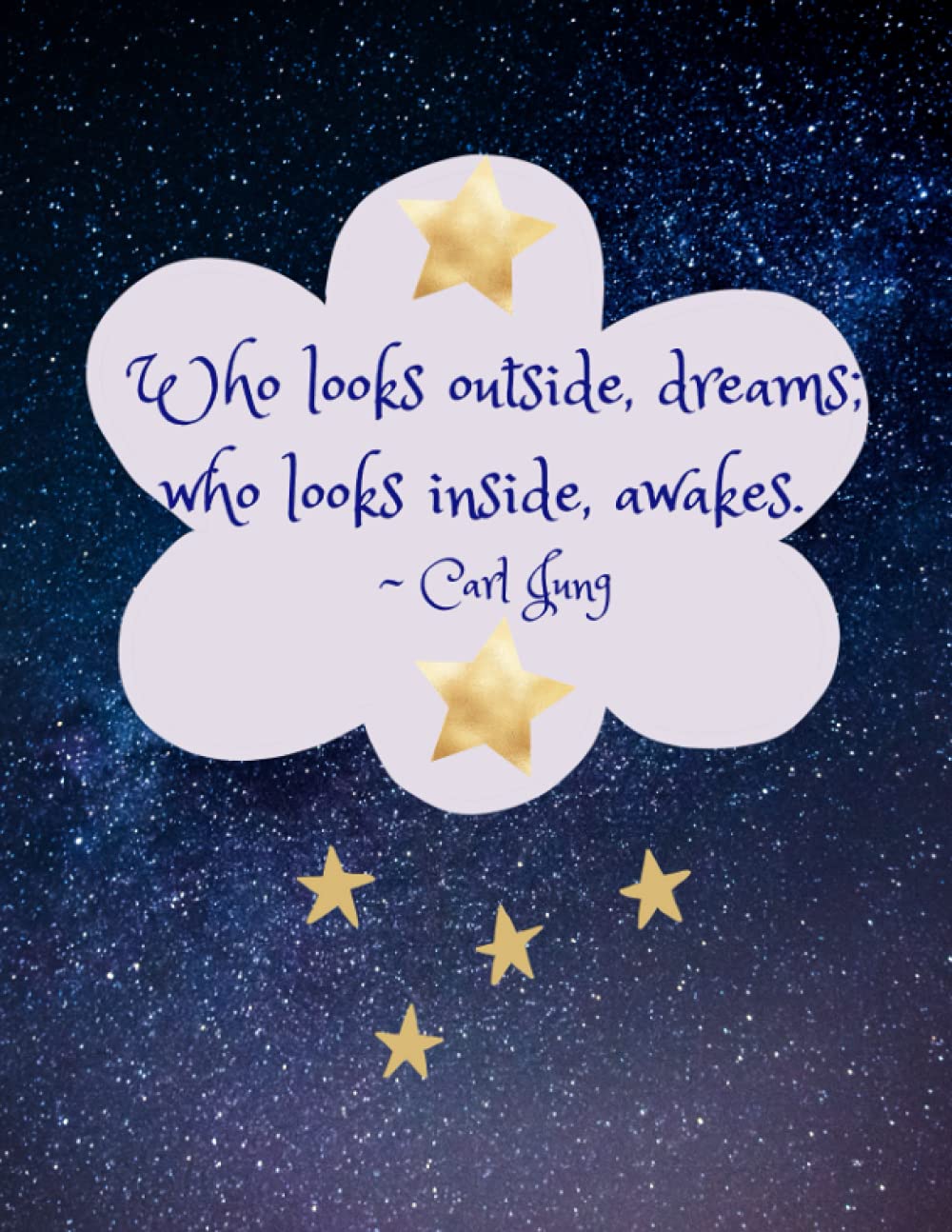 Who Looks Outside, Dreams; Who Looks Inside, Awakes Journal: A wide-ruled blank book for noting dreams. Quote by Carl Jung.