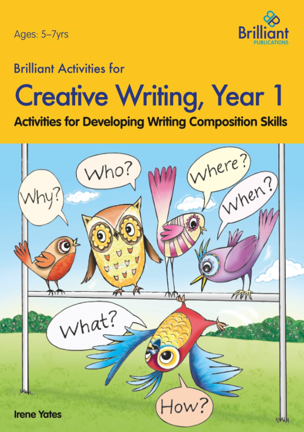 Brilliant Activities for Creative Writing, Year 1: Activities for Developing Writing Composition Skills