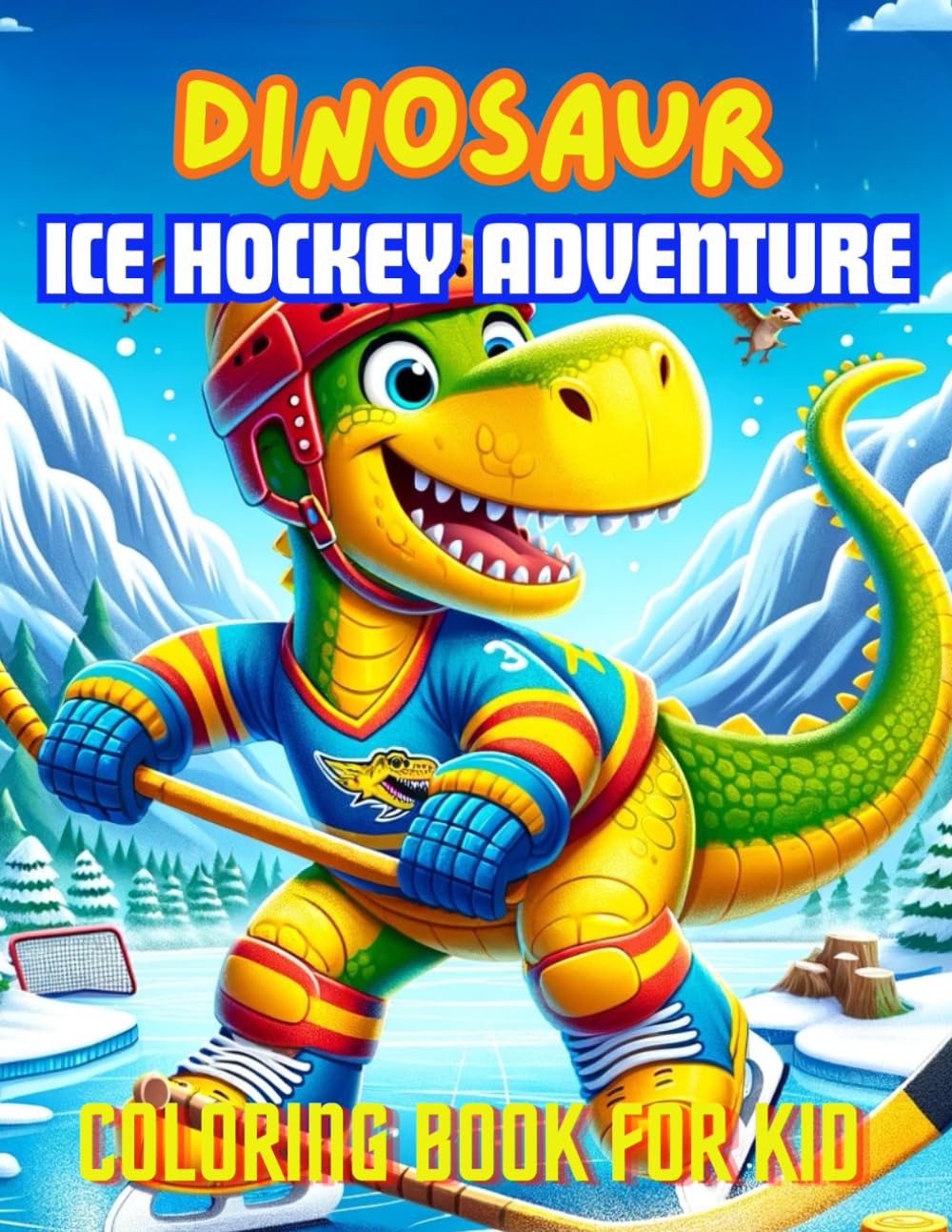 Dinosaur Ice Hockey Adventure: Dinosaur playing Ice Hockey, Coloring Exercises for kids 3-5 years