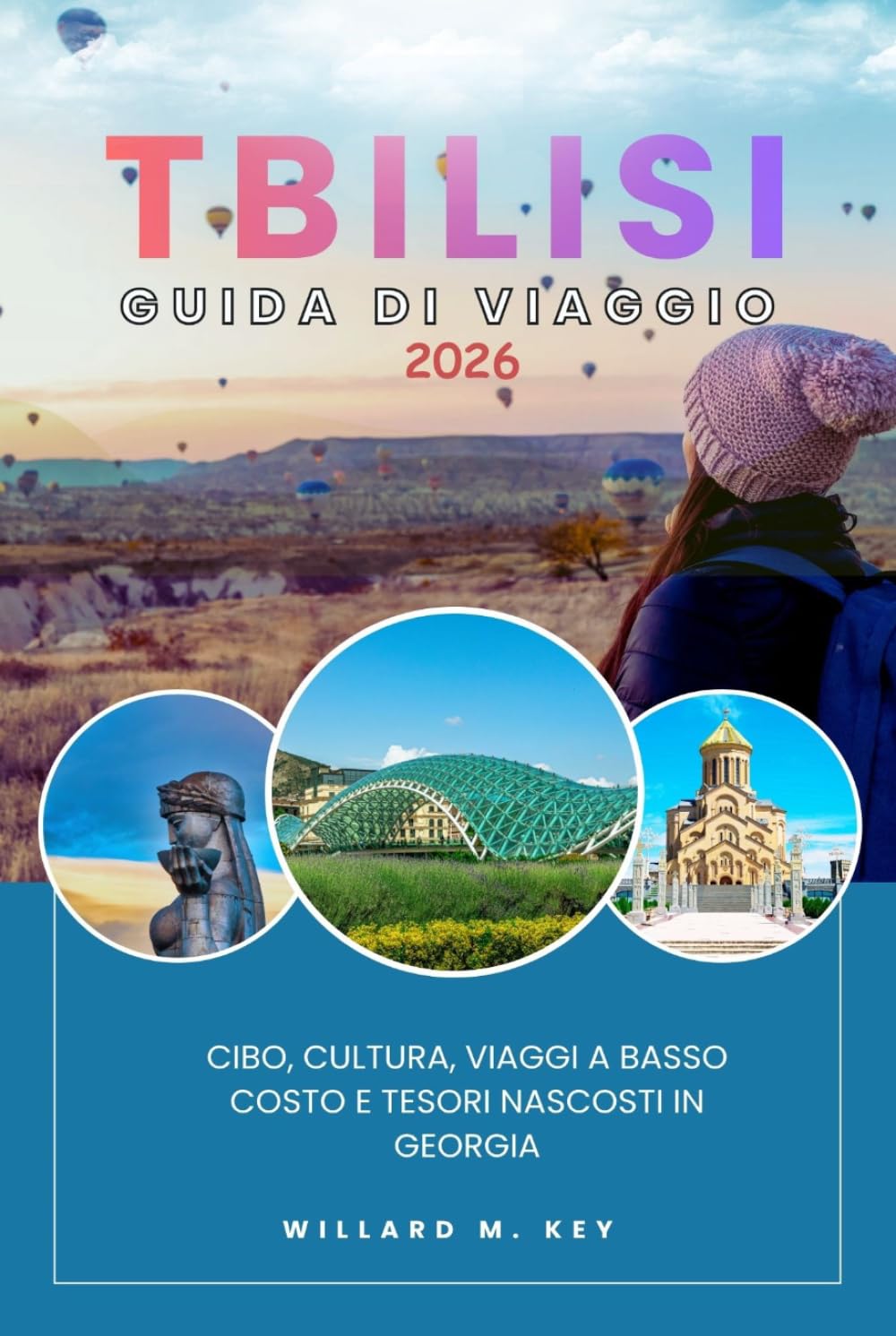 Tbilisi Guida Di Viaggio 2026: Cibo, cultura, viaggi a basso costo e tesori nascosti in Georgia