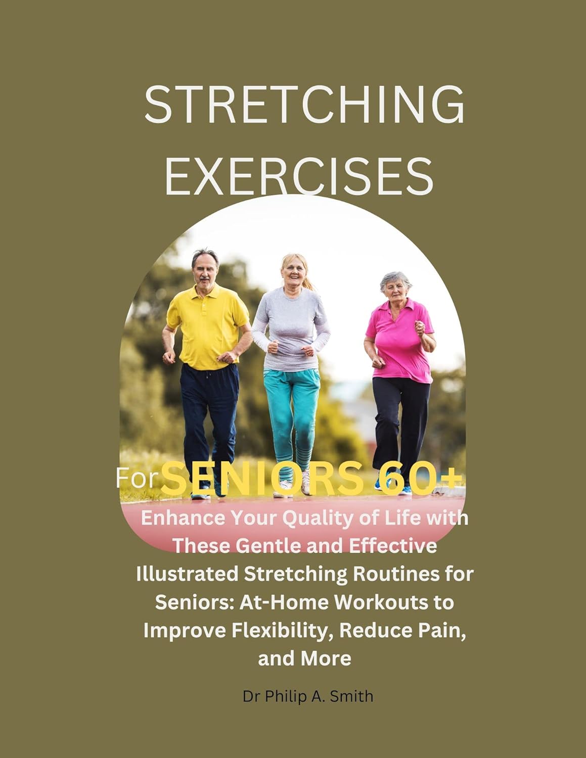 Stretching Exercises for Seniors 60+: Enhance Your Quality of Life with ...