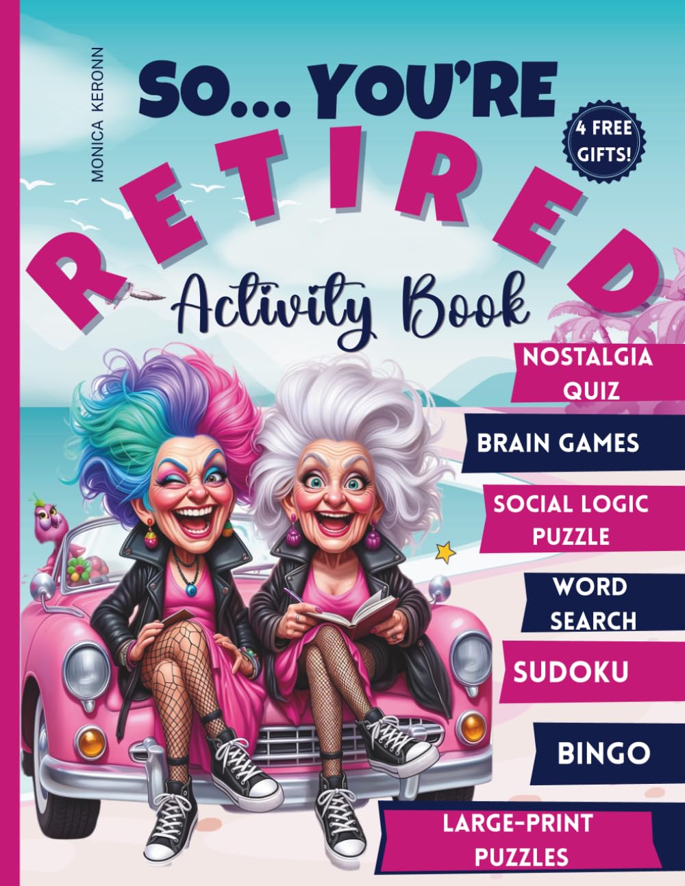 So You’re Retired... And Still Sharp (Mostly): Brain Games & Retirement Activity Book for Women and Seniors: Large Print Puzzles, Nostalgic Trivia, ... and Engaged (So… You’re Retired Now Series)