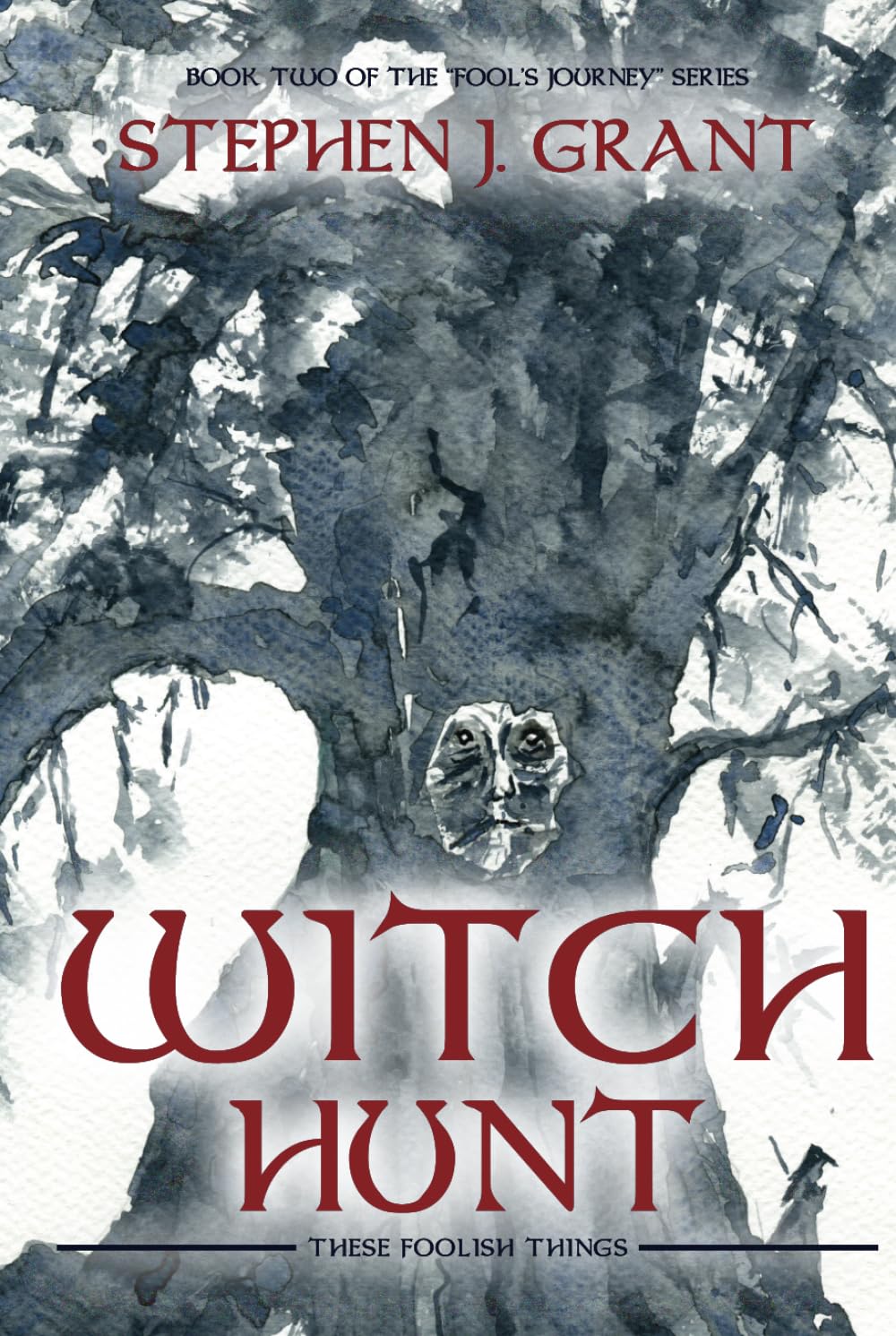Witch Hunt: These Foolish Things (The Fool's Journey Medieval Darkly Humourous Fantasy)
