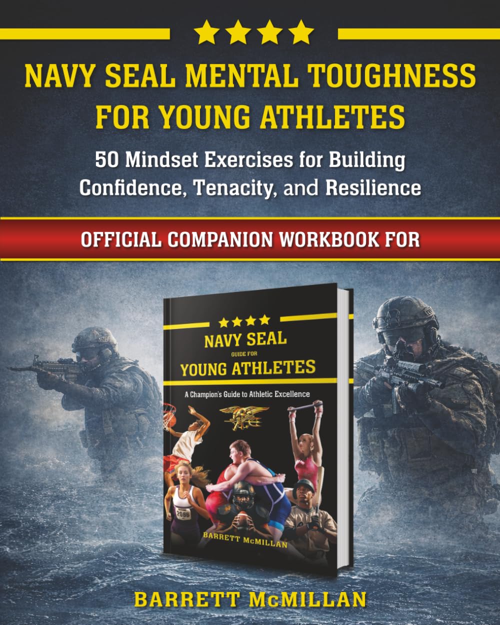 Navy SEAL Mental Toughness for Young Athletes: 50 Mindset Exercises for Building Confidence, Tenacity, and Resilience