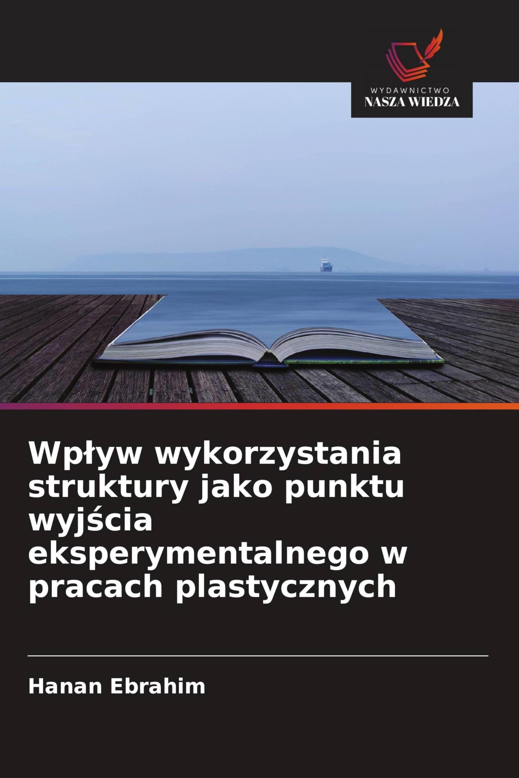 Wp¿yw wykorzystania struktury jako punktu wyj¿cia eksperymentalnego w pracach plastycznych