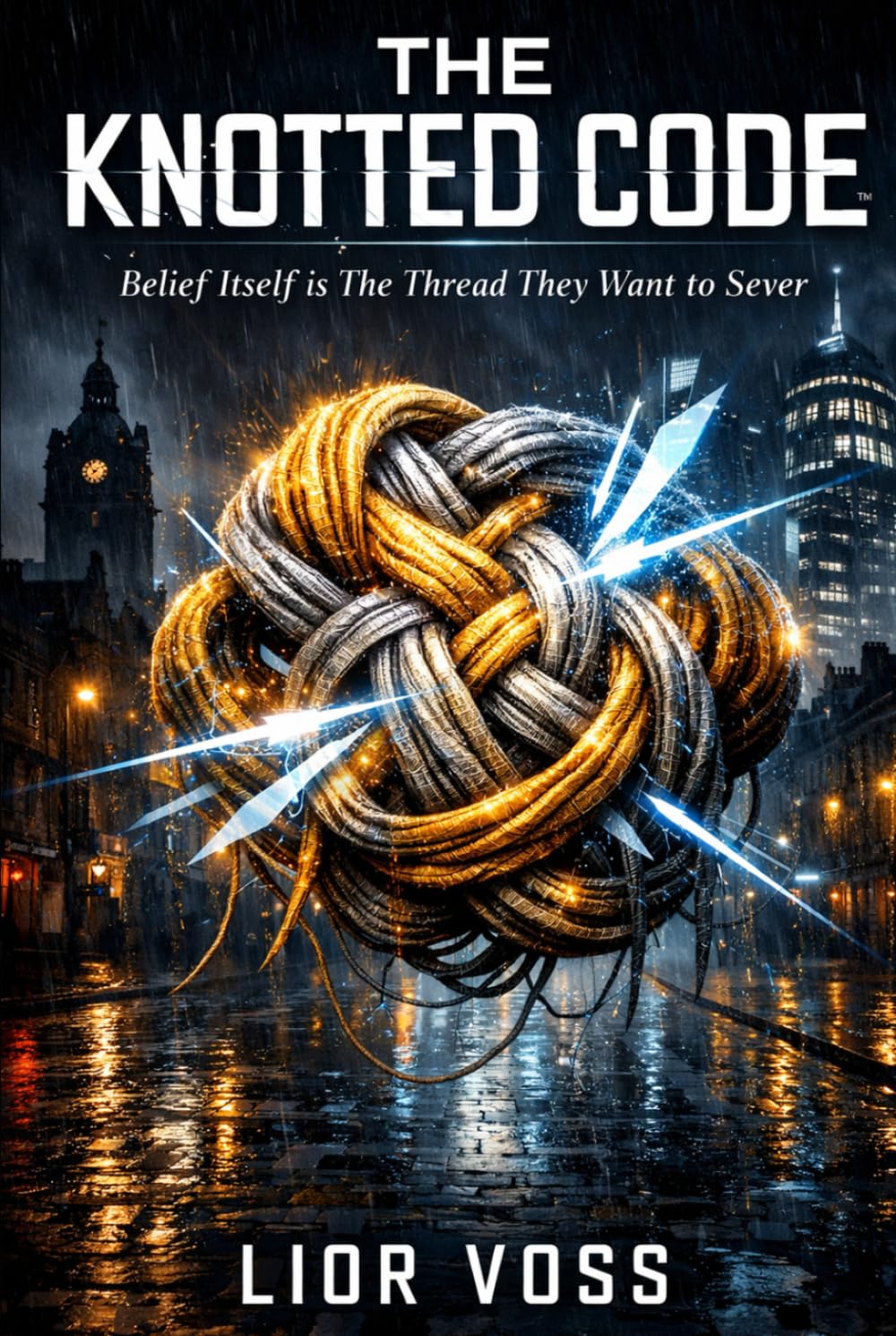 The Knotted Code: Belief Itself is The Thread They Want to Sever