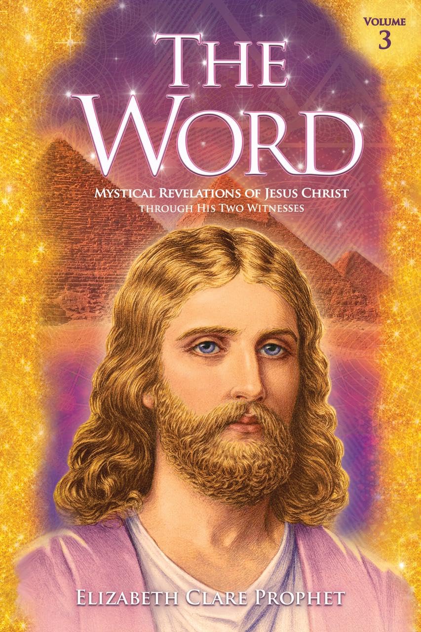 The Word Volume 3: 1973-1976: Mystical Revelations of Jesus Christ through His Two Witnesses Prophet, Elizabeth Clare