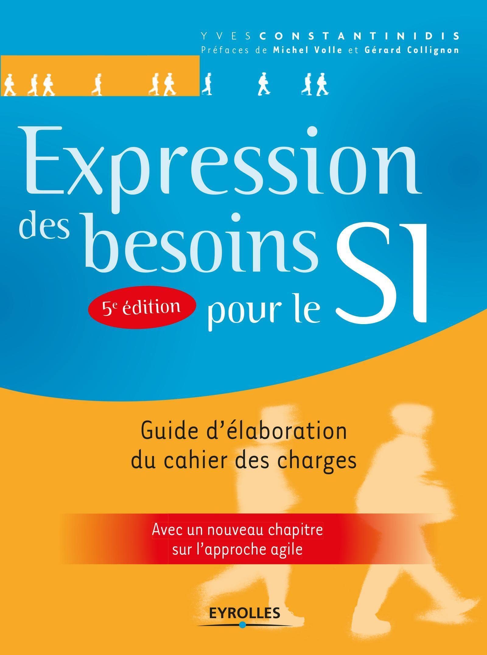 Expression des besoins pour le SI: Guide d'élaboration du cahier des charges
