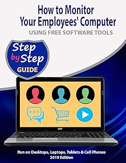 How to Monitor your Employees' Computers Using Free Software Tools