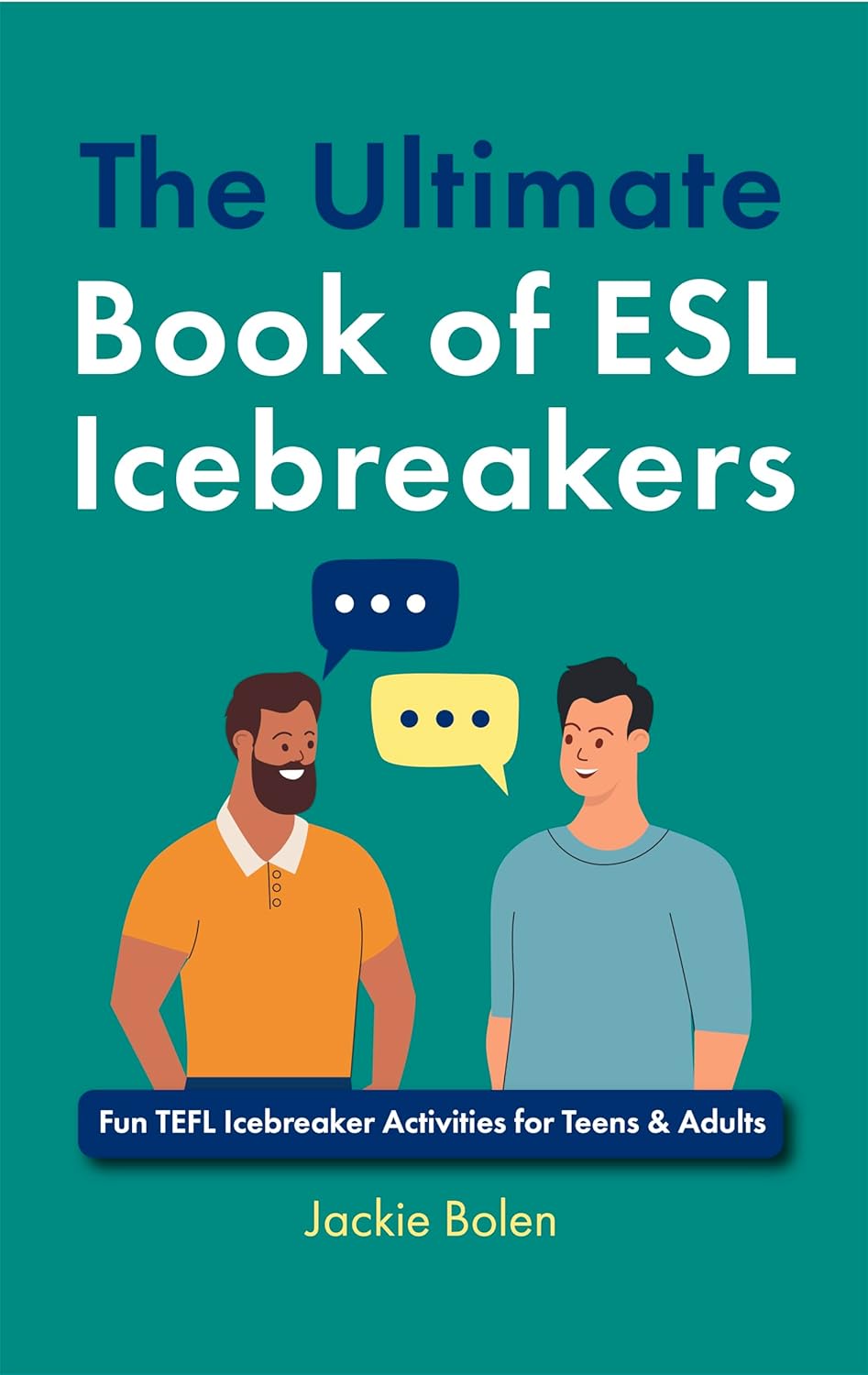 The Ultimate Book of ESL Icebreakers Fun TEFL Icebreaker Activities
