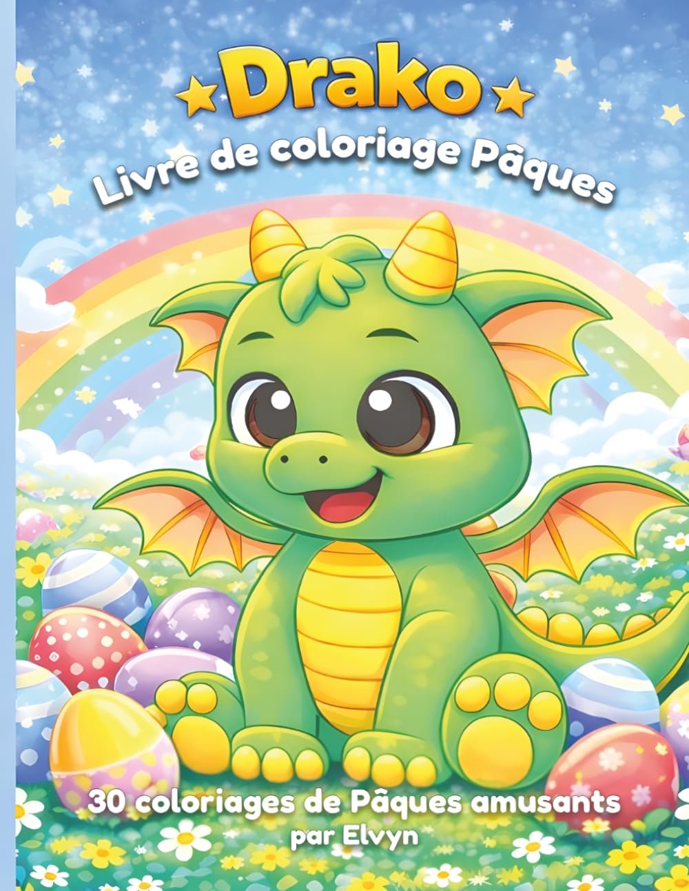 Drako – Livre de coloriage de Pâques: 30 coloriages amusants pour les enfants de 4 à 8 ans