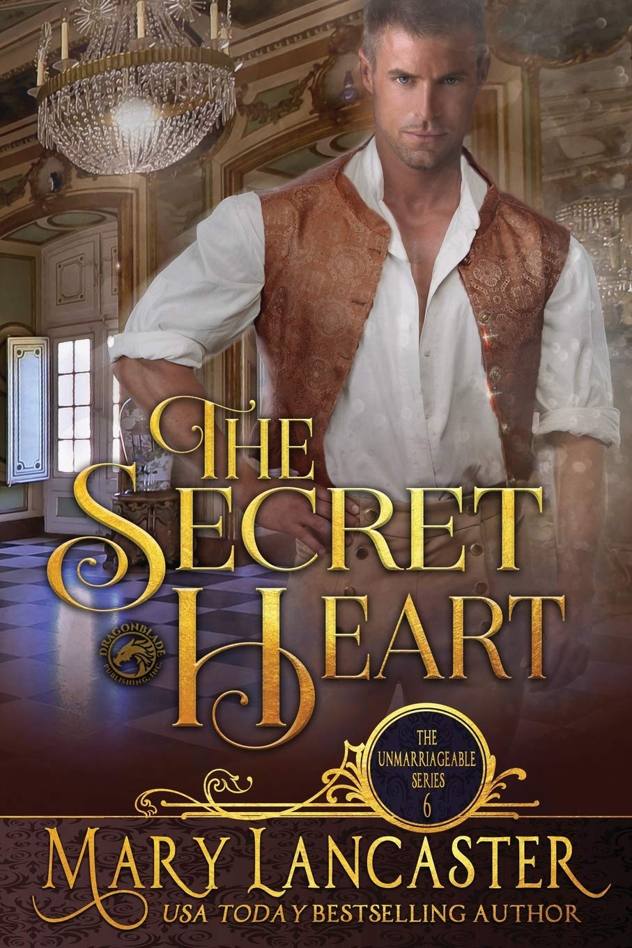 The Secret Heart: 6 (The Unmarriageable Series)