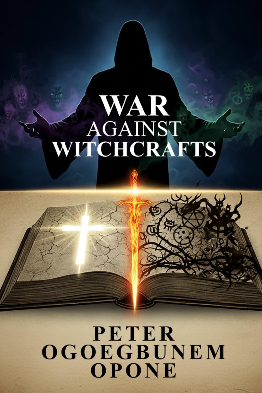 WAR AGAINST WITCHCRAFT: (CHRISTIAN SPIRITUAL WARFARE ENCYCLOPEDIA)