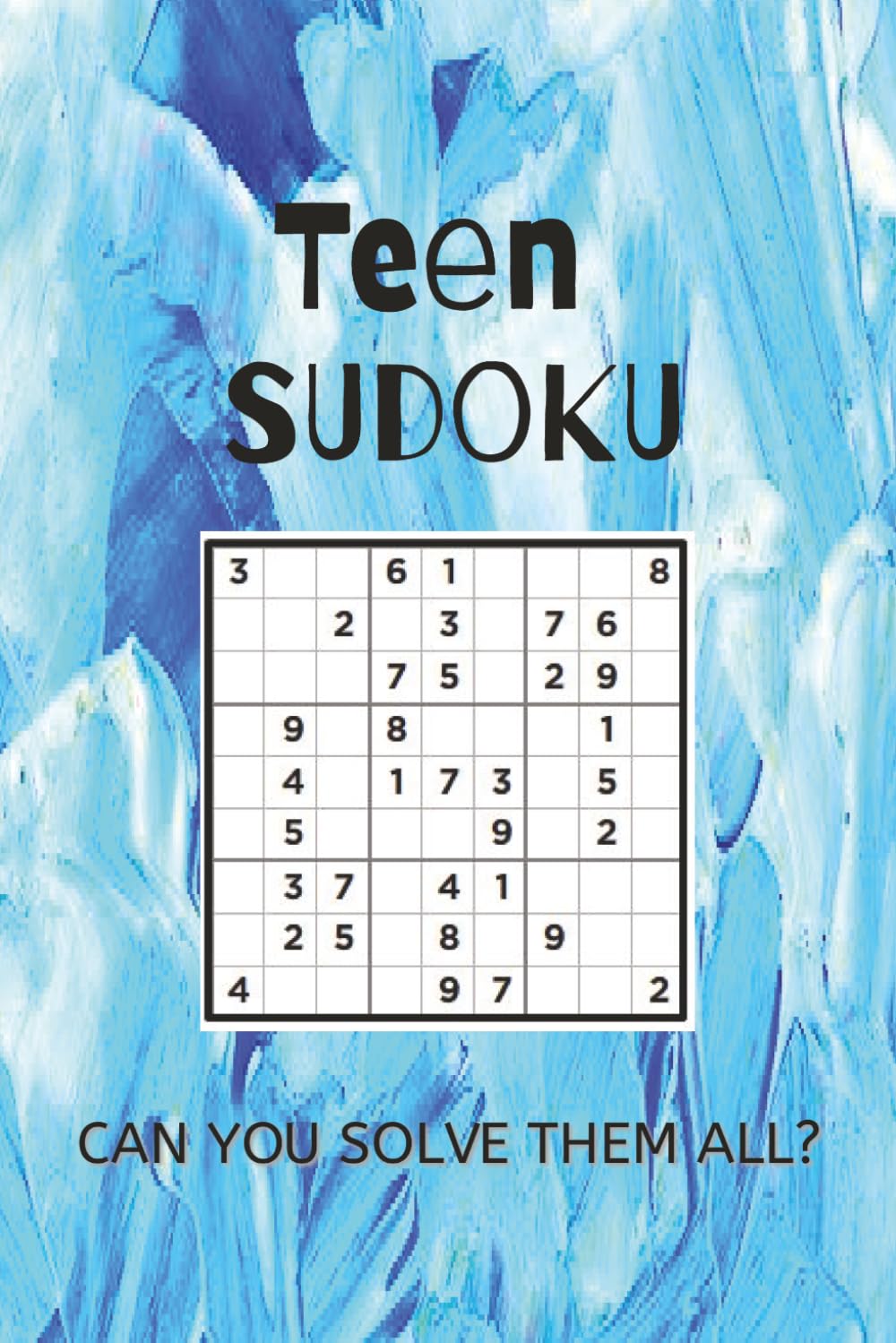 Teen Sudoku Puzzle Book: Sudoku Puzzles for Teens | 6x9 inches, 110 Pages | 50+ Puzzles | Solutions Included