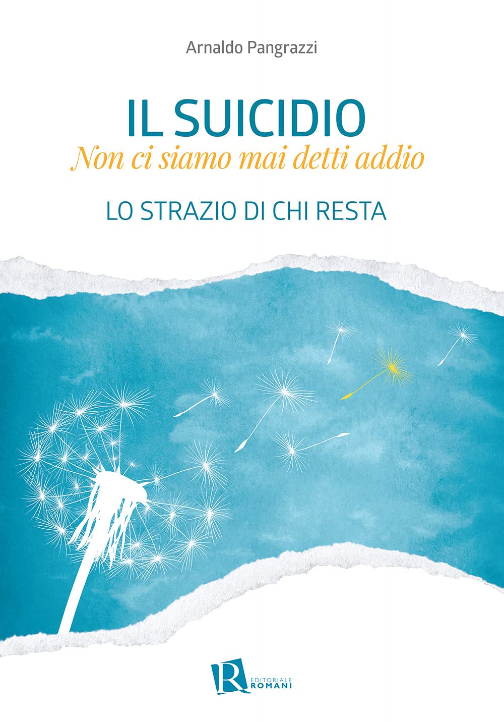 Il Suicidio. Non Ci Siamo Mai Detti Addio. Lo Strazio Di Chi Resta - 4
