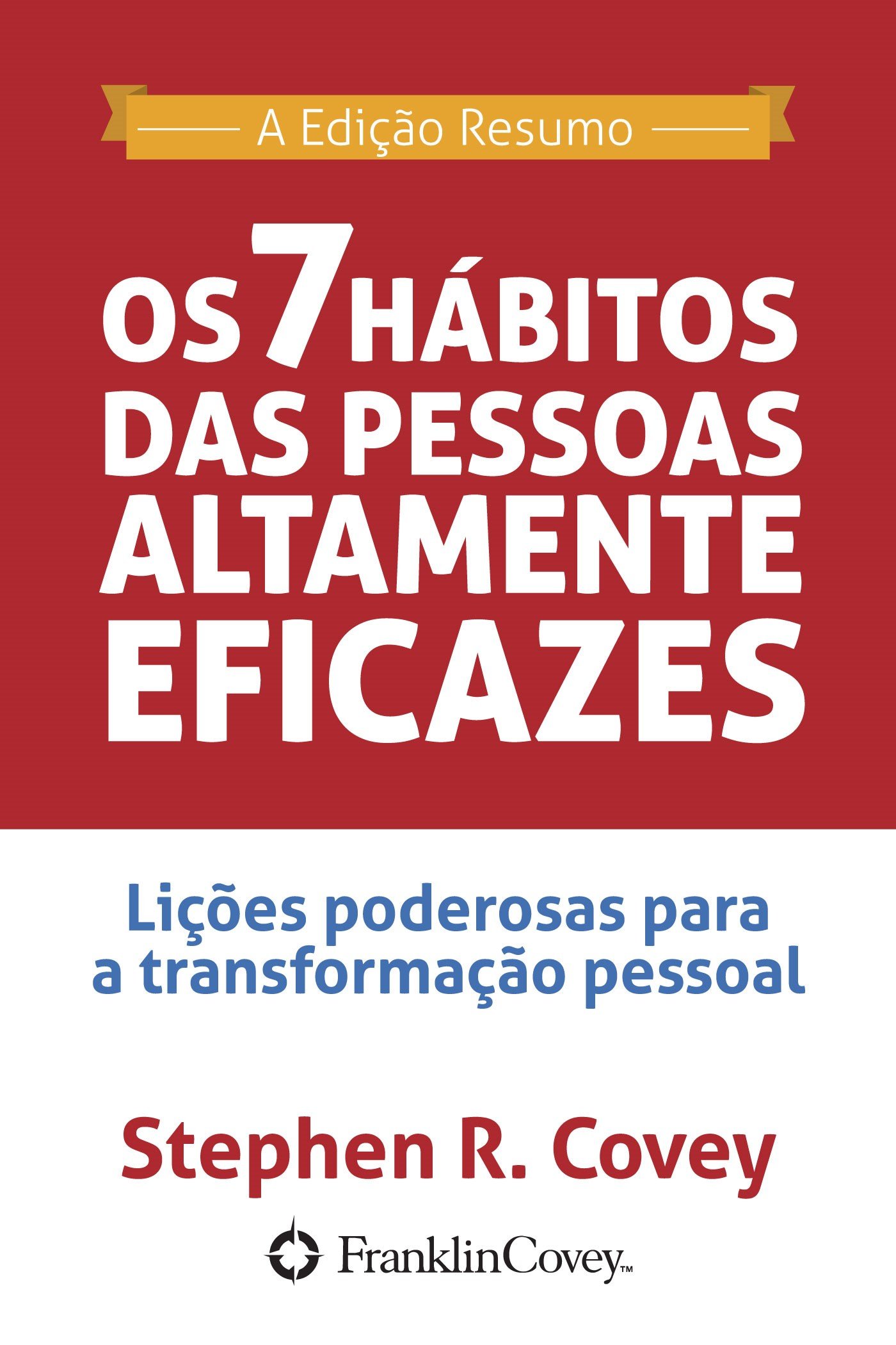 Os 7 Hábitos das Pessoas Altamente Eficazes (Portuguese Edition)
