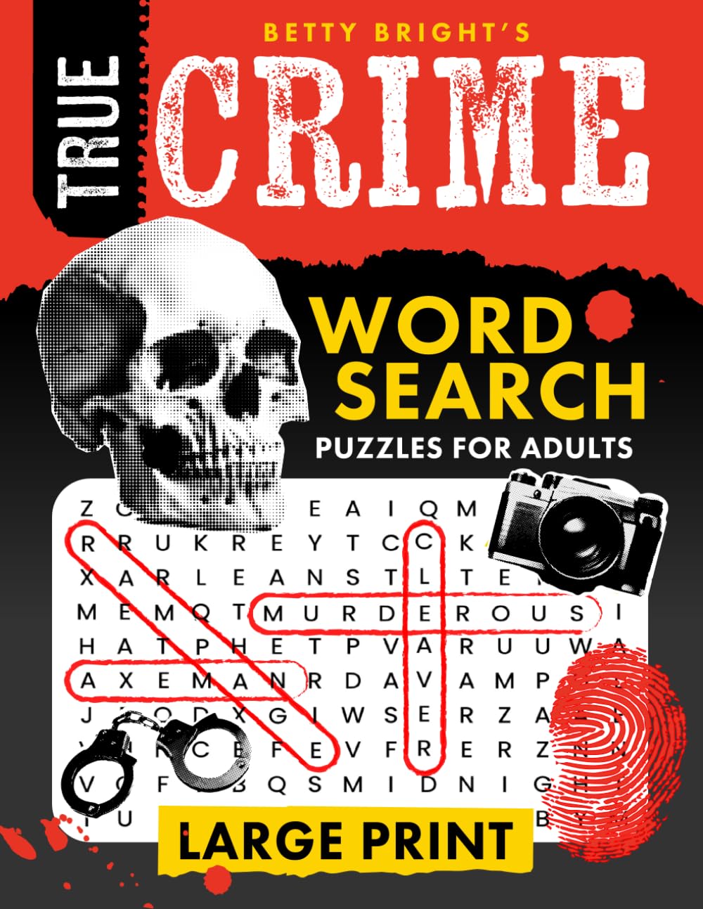 True Crime Word Search: 100 Gripping Themed Wordfind Puzzles with Infamous Cases, Killer Trivia & Shocking Facts for Adults & Seniors (Large Print)