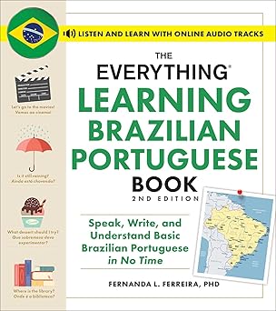 The Everything Learning Brazilian Portuguese Book, 2nd Edition: Speak, Write, and Understand Basic Brazilian Portuguese in No Time (Everything® Series)-Wow! eBook