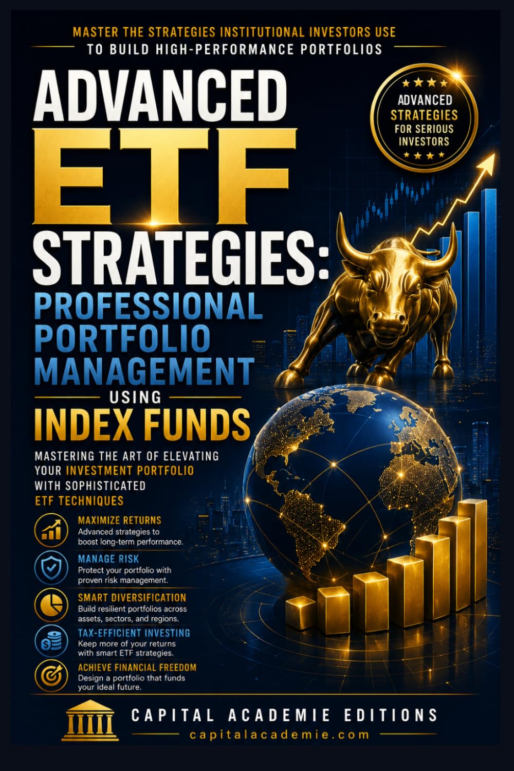 ADVANCED ETF STRATEGIES: PROFESSIONAL PORTFOLIO MANAGEMENT USING INDEX FUNDS: Mastering the Art of Elevating Your Investment Portfolio with ... Passive Income, and Financial Freedom)