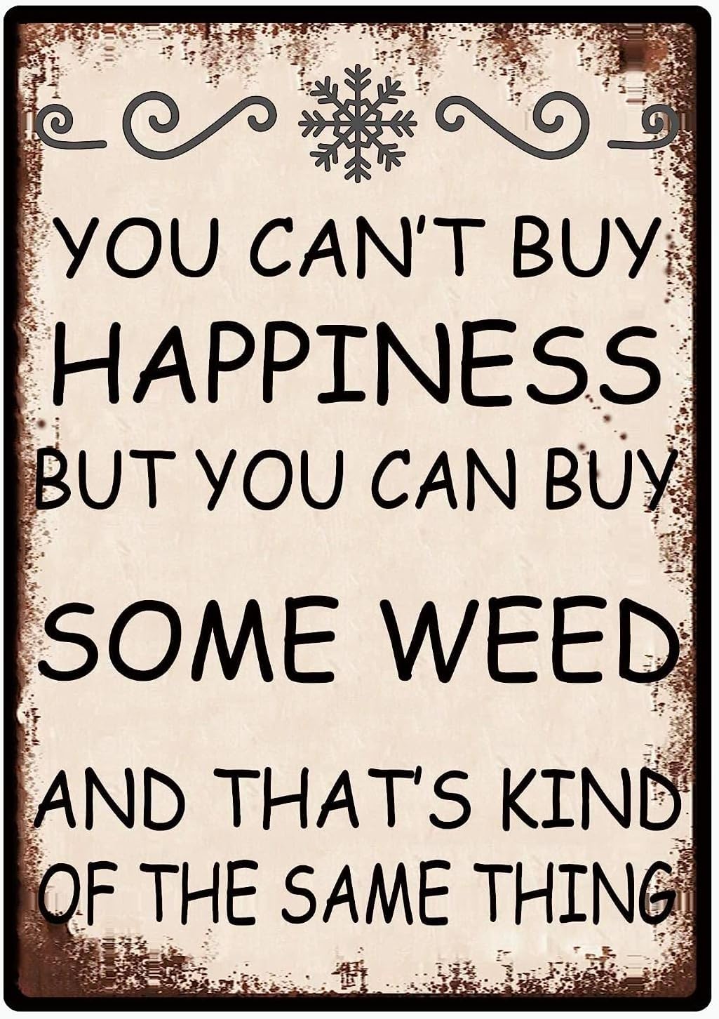peiyeety Retro Metal Tin Sign You Can't Buy Happiness But You Can Buy Some Weed Funny Retro Wall Art Iron Painting Yard Funny Novelty Kitchen Bar Club Garage Garden Farm Wall Art Tin Signs 8x12inch
