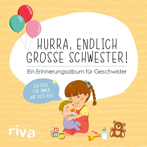 Hurra, endlich große Schwester!: Ein Erinnerungsalbum für Geschwister